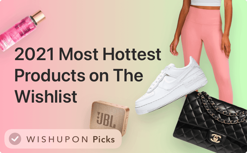 🎁🛍 Wishupon: 2021 Most Hottest Products on The Wishlist