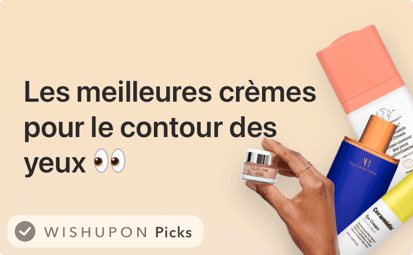 Les 20 meilleures crèmes pour le contour des yeux 👀