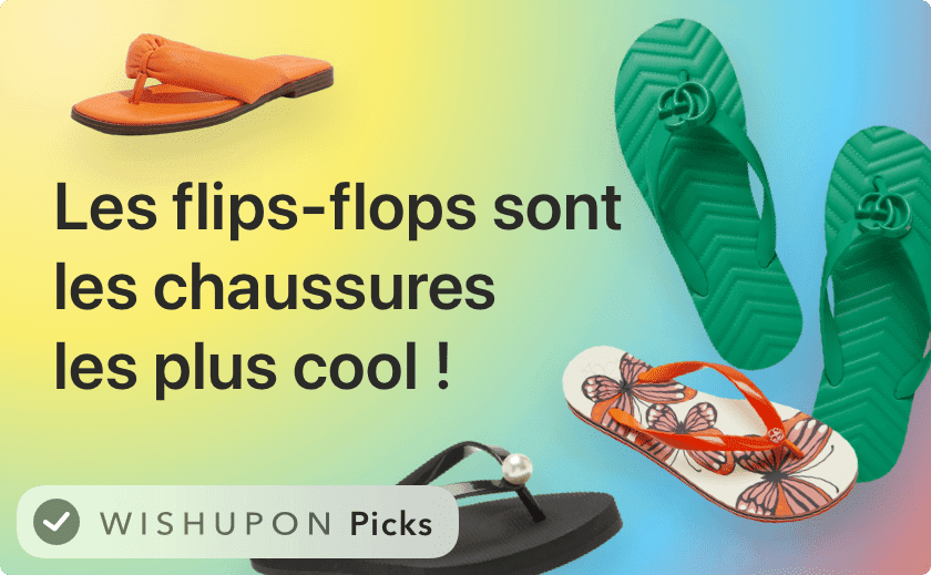 Les tongs (les flips-flops) sont les chaussures les plus cool de l'été ! 👡