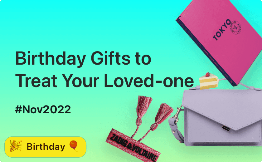 The Best Birthday Gifts to Treat Your Loved-one - November 2022
