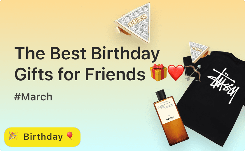 The Best Birthday Gifts for Friends 🎁❤️🏹