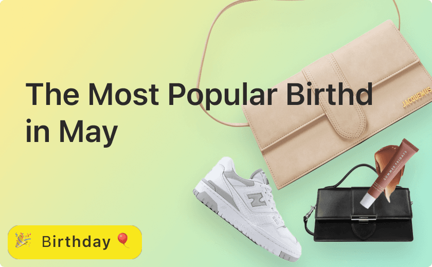 The Most Popular Birthday Gifts in May 2023 🎁