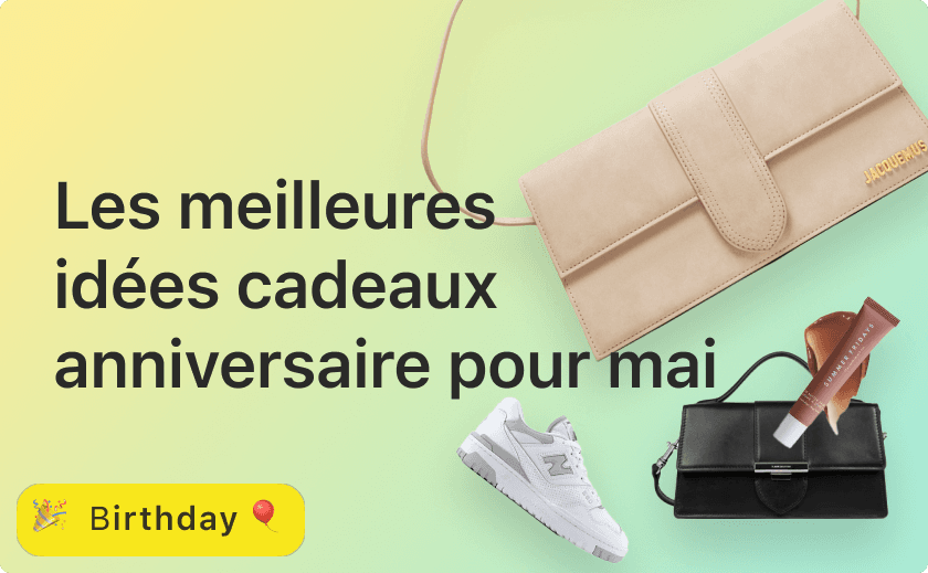 Les meilleures idées cadeaux anniversaire pour mai 2023 🎁