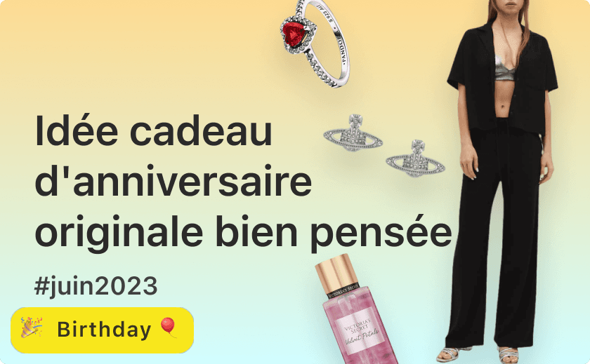 juin 2023 : Idée cadeau d'anniversaire originale bien pensée 🥳🎁💝