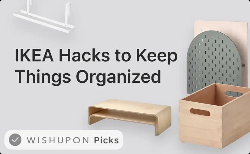 IKEA Hacks to Keep Things Organized