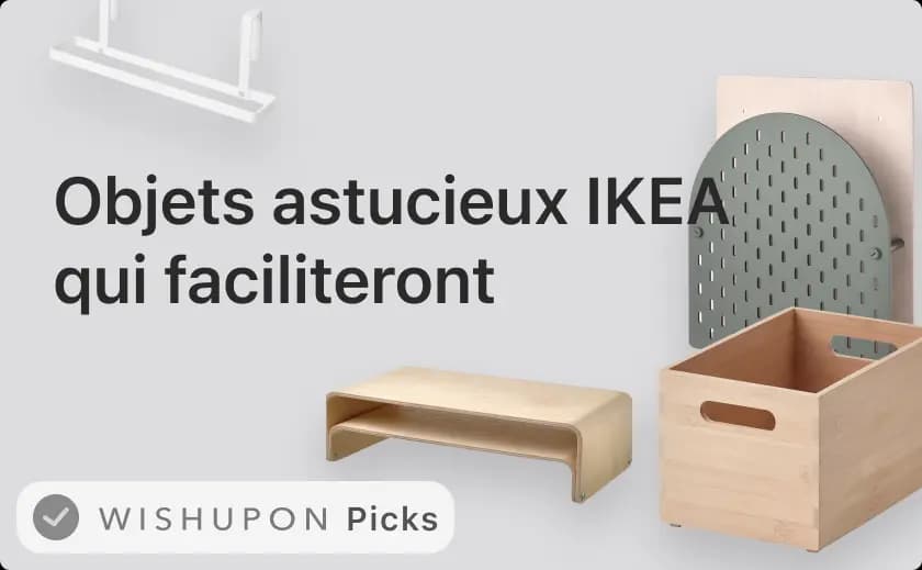 Objets astucieux IKEA qui faciliteront votre organisation