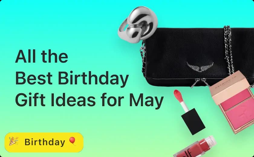 All the Best Birthday Gift Ideas for May 2024