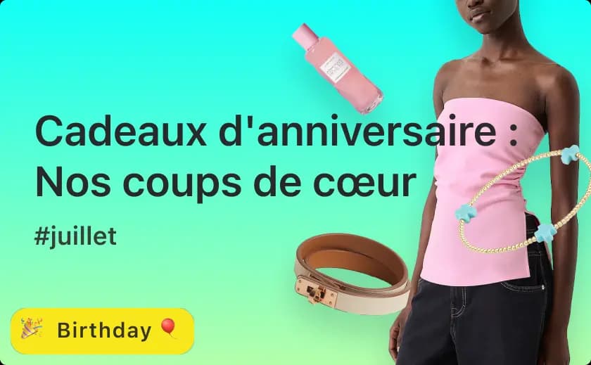 Cadeaux d'Anniversaire : Nos Coups de Cœur