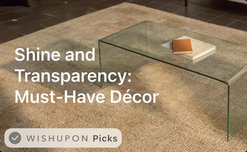 Shine and Transparency: Must-Have Décor
