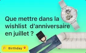 Que mettre dans votre Wishlist d’anniversaire en juillet ?