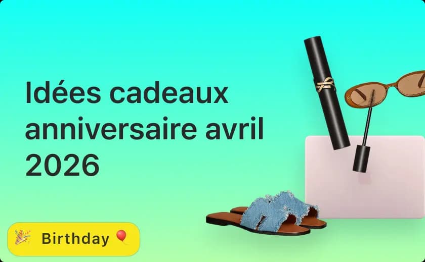 Idées cadeaux anniversaire avril 2026