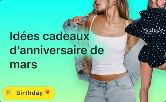 Idées cadeaux d’anniversaire de mars