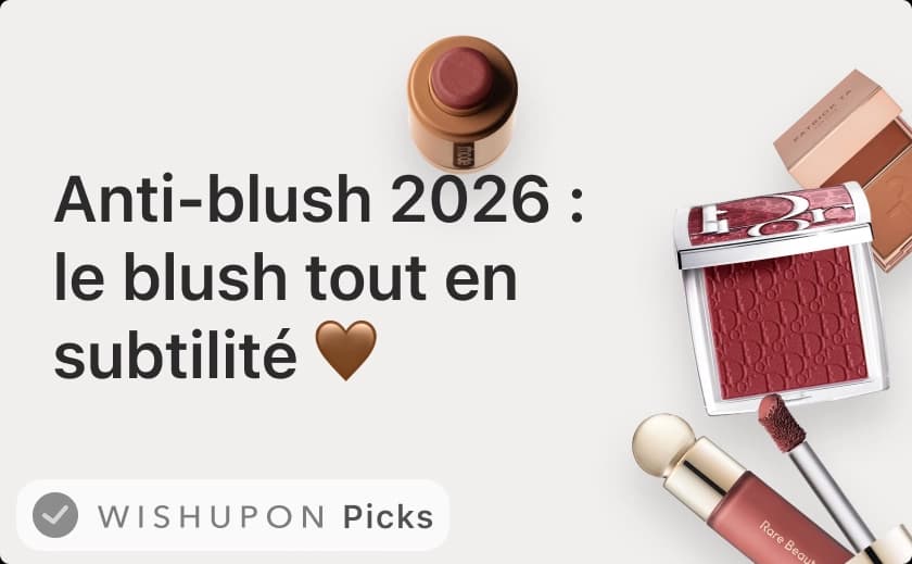 Anti-blush 2026 : le blush tout en subtilité 🤎