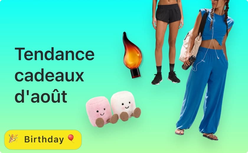 Tendance cadeaux d'août