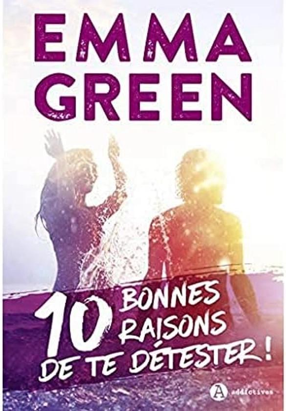 10 bonnes raisons de te détester : Green, Emma: Amazon.com.be: Books