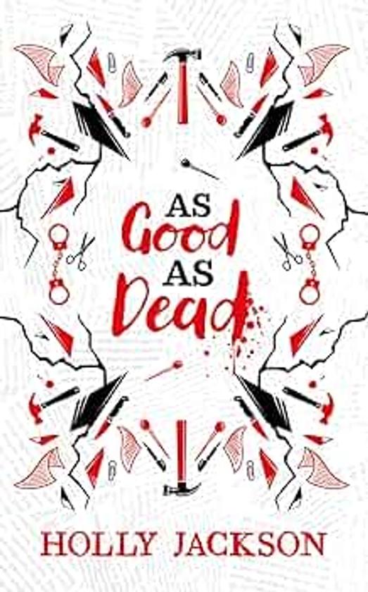 As Good As Dead Collector's Edition: TikTok made me buy it! A stunning new collectors edition of the third book in the bestselling thriller trilogy!: Book 3 (A Good Girl’s Guide to Murder)